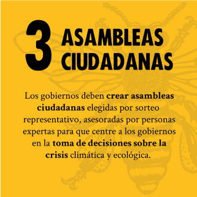 ASSEMBLEAS CIUTADANAS - Los gobiernos deben crear asambleas ciutadanas elegidas por sorteo representativo, asesoradas por persona expertas para que centre a los goiernos en la toma de decisions sobre la crisis climatica y ecologica.